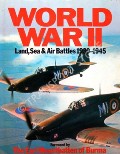 Book cover of World War II: Land, Sea & Air Battles 1939 - 1945 by CHANT, Christopher; BIDWELL, Shelford; PRESTON, Anthony & SHAW, Jenny